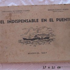 Libros de segunda mano: EL INDISPENSABLE EN EL PUENTE 1947 BARCO NAVEGACION. Lote 43442937