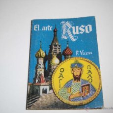 Libros de segunda mano: EL ARTE RUSO F.VICENS EDITORIAL PULGA Nº 388
