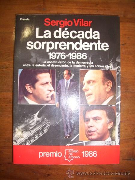 Libros de segunda mano: VILAR, Sergio. La d&eacute;cada sorprendente : 1976-1986 - Foto 1