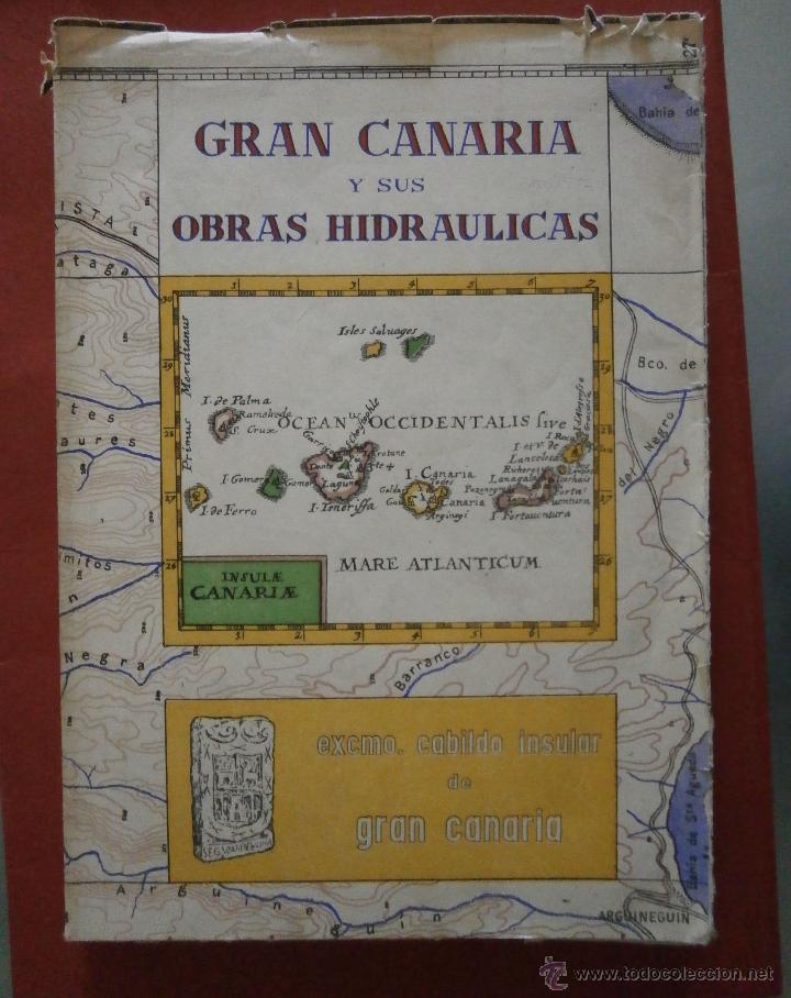 Libri di seconda mano: Gran Canarias y sus Obras Hidraulicas. Bases geogr&aacute;ficas y realizaciones t&eacute;cnicas