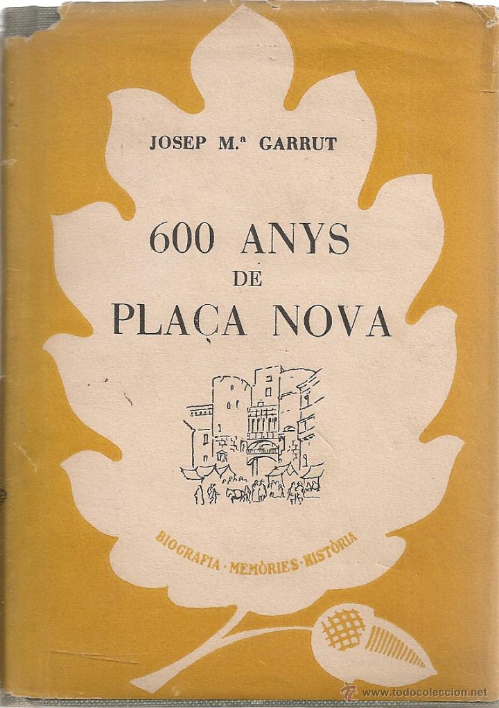 Libros de segunda mano: 600 anys de Pla&ccedil;a Nova / J.M&ordf;. Garrut; prol A. Duran Sampere. BCN : Selecta, 1953. - Foto 1
