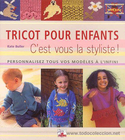 Libros de segunda mano: TRICOT POUR ENFANTS. C'EST VOUS LA STYLISTE. LABORES DE PUNTO PARA NINOS