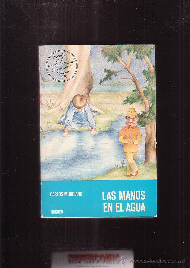Libros de segunda mano: LAS MANOS EN EL AGUA / CARLOS MURCIANO - Foto 1