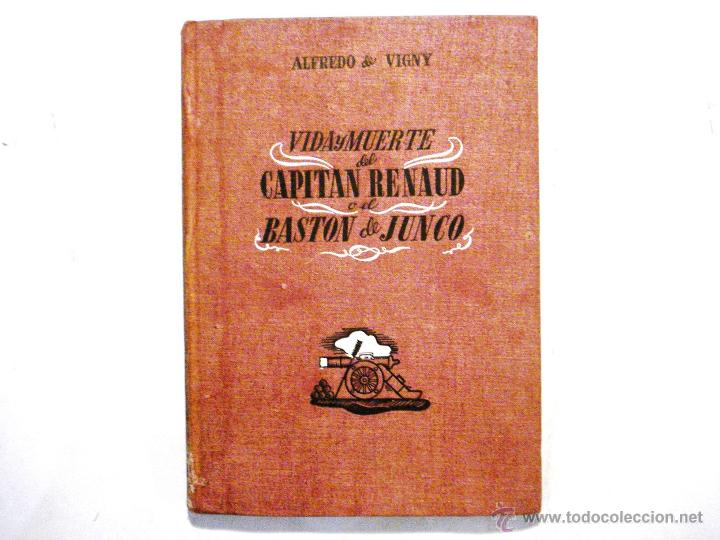 Libros de segunda mano: VIDA Y MUERTE DEL CAPITAN RENAUD O EL BASTON DE JUNCO - ALFREDO DE VIGNY - Foto 1
