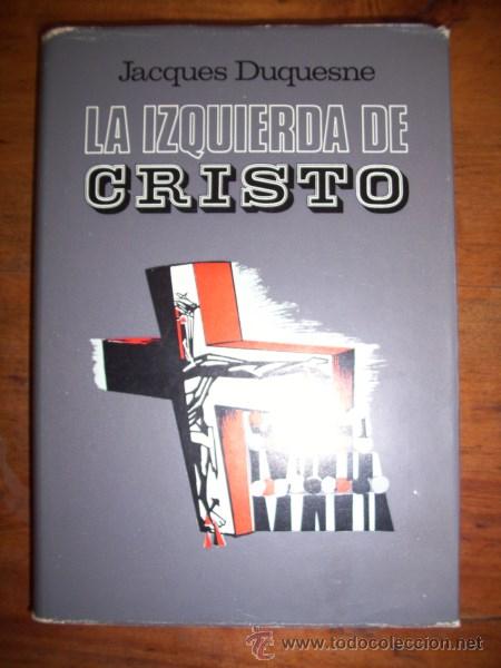 Libros de segunda mano: DUQUESNE, Jacques. La izquierda de Cristo - Foto 1
