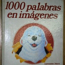 Libros de segunda mano: 1000 PALABRAS EN IMÁGENES POR ARMELLE LE BIGOT MACAUX DE ED. ITACA / LAROUSSE EN MADRID 1985. Lote 219294077