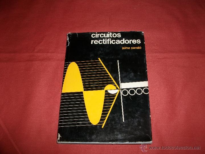 Libros de segunda mano: CIRCUITOS RECTIFICADORES - JAIME PERELL&Oacute; - Foto 1