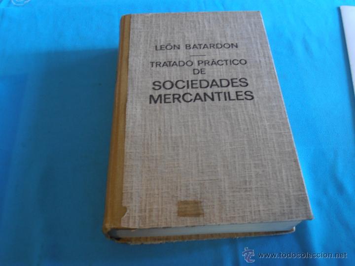 Libros de segunda mano: LEON BATARDON, TRATADO PRACTICO DE SOCIEDADES MERCANTILES - Foto 1