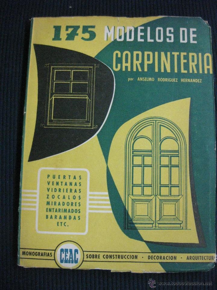 Libros de segunda mano: 175 MODELOS DE CARPINTERIA.- ANSELMO RODRIGUEZ HERNANDEZ. FEBRERO 1955 CEAC. - Foto 1