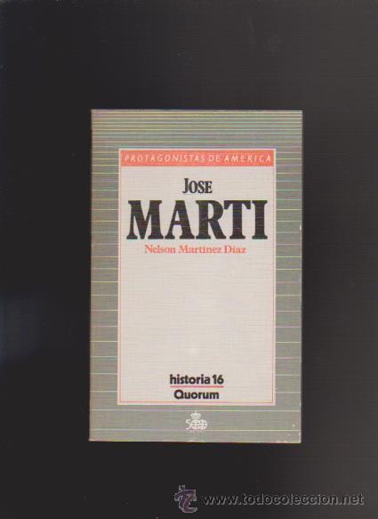 Libros de segunda mano: JOS&Eacute; MART&Iacute; - HISTORIA 16 / QUORUM - PROTAGONISTAS DE LA HISTORIA - Foto 1