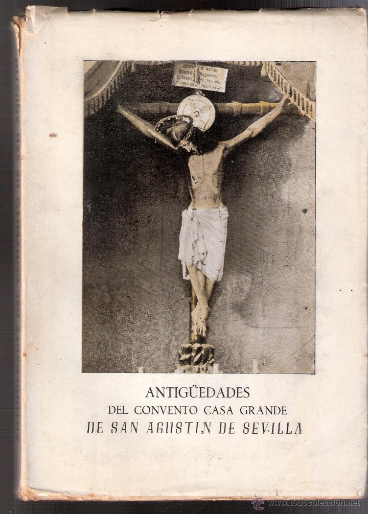 Libros de segunda mano: Antig&uuml;edades del Convento Casa Grande de San Agust&iacute;n de Sevilla. 2&ordf; edici&oacute;n. 1946