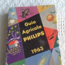 Libros de segunda mano: GUIA AGRICOLA PHILIPS 1963. PARANINFO. Lote 43844794