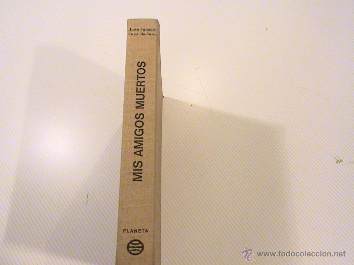 Libros de segunda mano: MIs amigos muertos (autor: Juan Ignacio Luca de Tena) - Foto 2