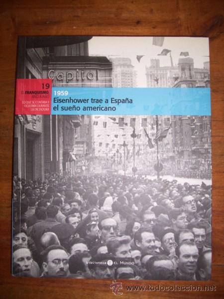 Libri di seconda mano: EISENHOWER trae a Espa&ntilde;a el sue&ntilde;o americano : 1959 (El Franquismo A&ntilde;o a A&ntilde;o; 19)
