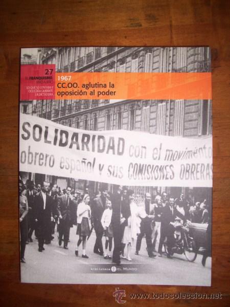 Second hand books: CC.OO. aglutina la oposici&oacute;n al poder : 1967 (El Franquismo A&ntilde;o a A&ntilde;o; 27)