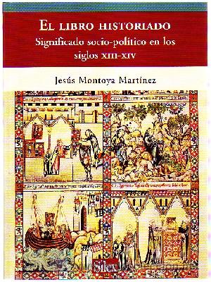Libros de segunda mano: EL LIBRO HISTORIADO. SIGNIFICADO SOCIO-POLITICO EN LOS SIGLOS XIII-XIV H-611