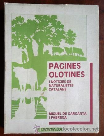 Libri di seconda mano: P&agrave;gines olotines i not&iacute;cies de naturalistes catalans, M Garganta, 1984; v. fotos; Olot