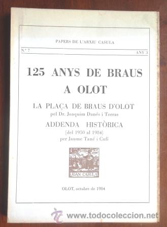 Libri di seconda mano: 125 anys de braus a olot. Papers de l' Arxiu Casul&agrave; 7, 1984; il&middot;lustrat; v fotos; Olot; braus