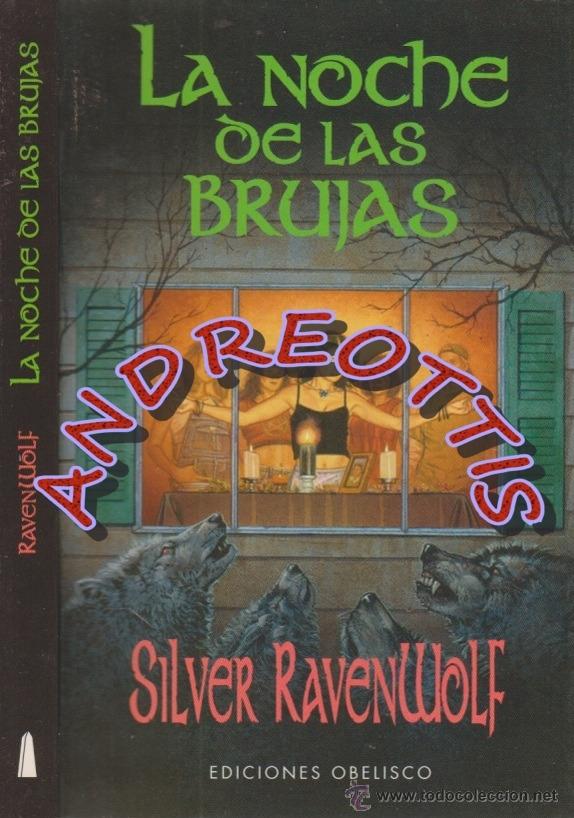 Libros de segunda mano: LA NOCHE DE LAS BRUJAS, SILVER RAVENWOLF, EDICIONES OBELISCO, 2003 - Foto 1