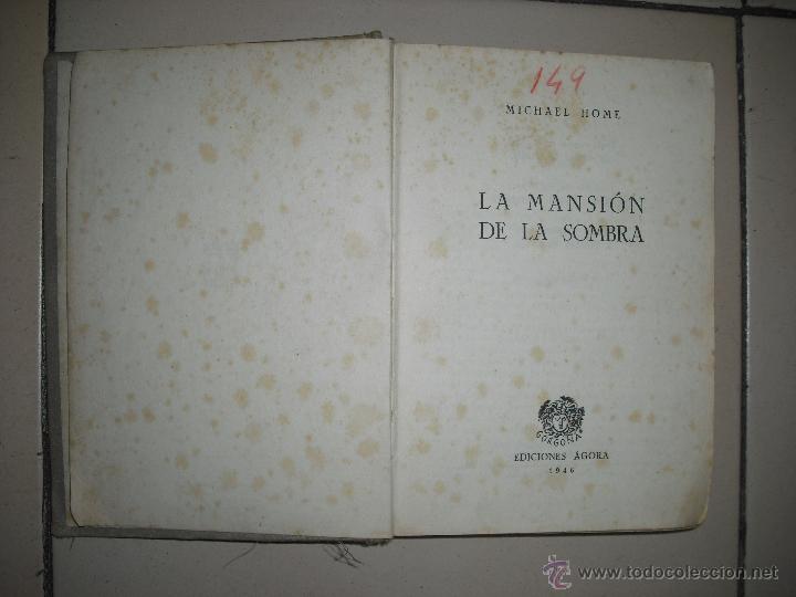 Libros de segunda mano: LA MANSI&Oacute;N DE LA SOMBRA . MICHAEL HOME 1946 ED. AGORA - Foto 2