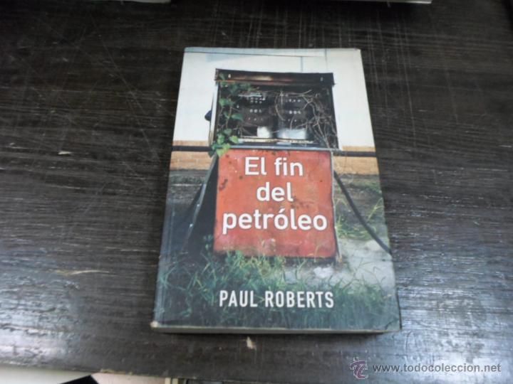 Libros de segunda mano: Paul Roberts, El fin del petroleo. Ediciones B.2004 - Foto 1