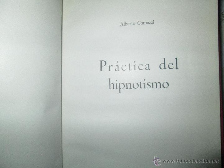 Libros de segunda mano: PRACTICA DEL HIPNOTISMO  Por Alberto Comazzi - Editado en 196 - Foto 1