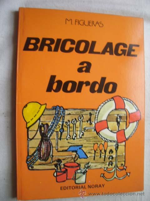 Libros de segunda mano: BRICOLAGE A BORDO. FIGUERAS, M. 1980 - Foto 1