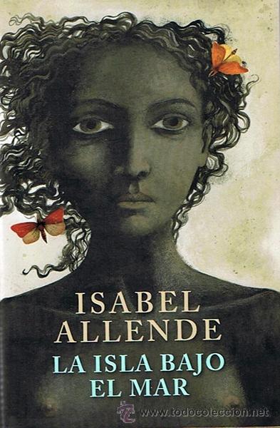Libros de segunda mano: LA ISLA BAJO EL MAR ISABEL ALLENDE - Foto 1