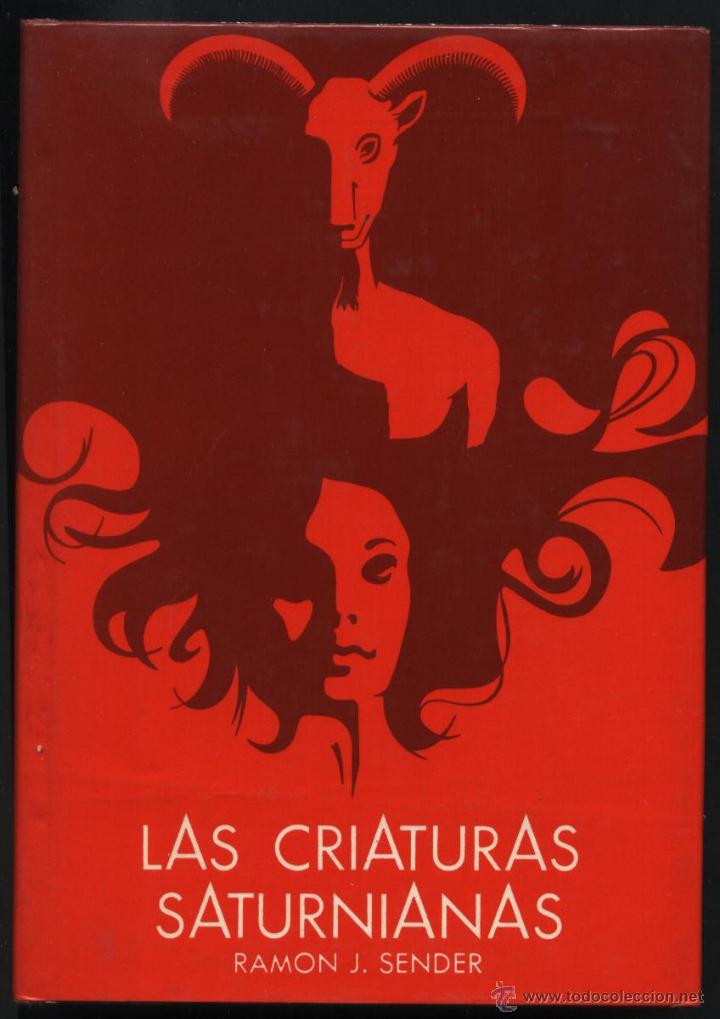 Libros de segunda mano: SENDER. RAMON J. ,LAS CRIATURAS SATURNIANAS. - Foto 1