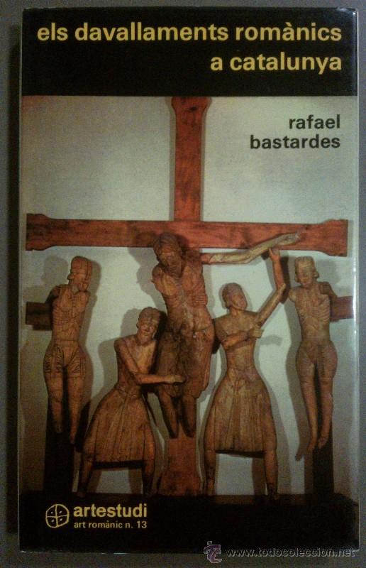 Libros de segunda mano: Els davallaments rom&agrave;nics de Catalunya (Rafael bastardes) Artestudi (1980) Arte rom&aacute;nico. Rareza!