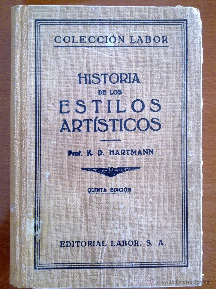 Libros de segunda mano: HISTORIA DE LOS ESTILOS ART&Iacute;STICOS, K. D. HARTMANN - Foto 1