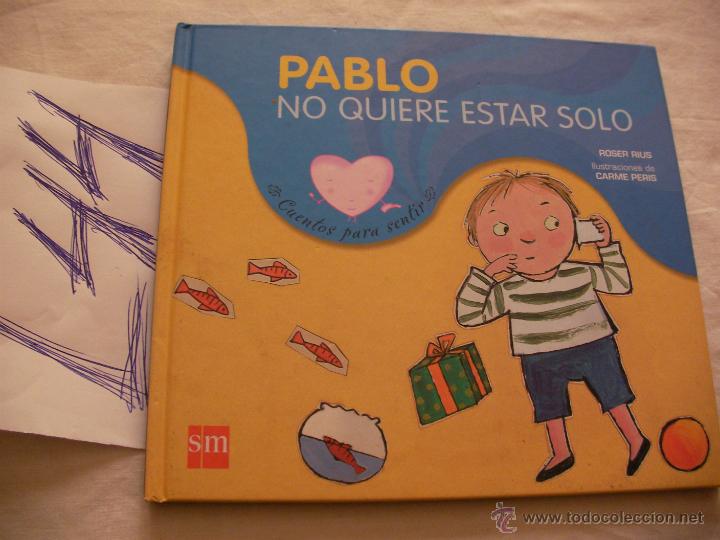 Libros de segunda mano: PABLO NO QUIERE ESTAR SOLO - ROSER RIUS - ENVIO GRATIS A ESPA&Ntilde;A - Foto 1