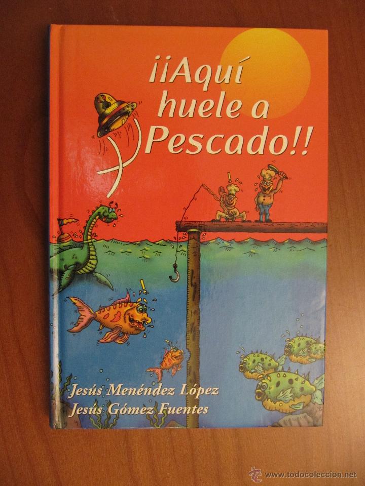 Libros de segunda mano: Aqu&iacute; huele a pescado. Libro de recetas. Jes&uacute;s Men&eacute;ndez L&oacute;pez y Jes&uacute;s G&oacute;mez Fuentes
