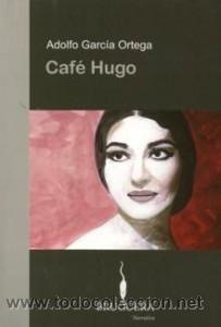 Libros de segunda mano: Caf&eacute; Hugo, Adolfo Garc&iacute;a Ortega - Foto 1