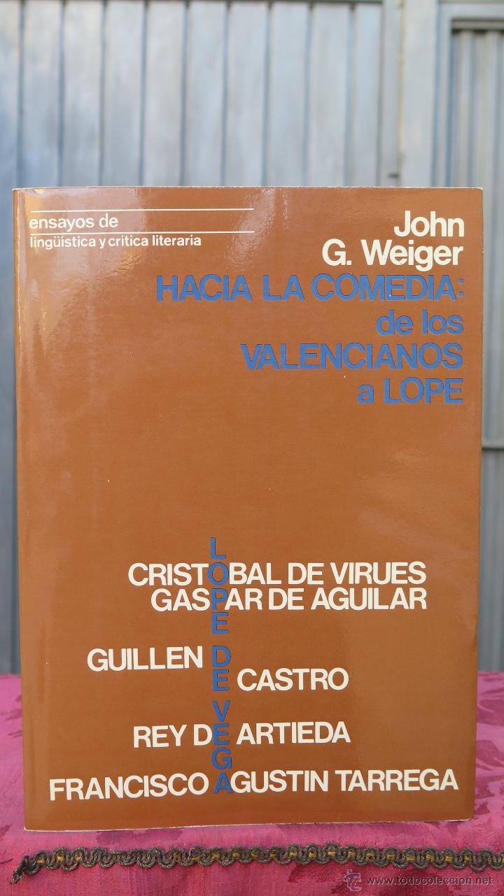 Libros de segunda mano: HACIA LA COMEDIA. DE LOS VALENCIANOS A LOPE. JOHN G. WEIGER - Foto 1