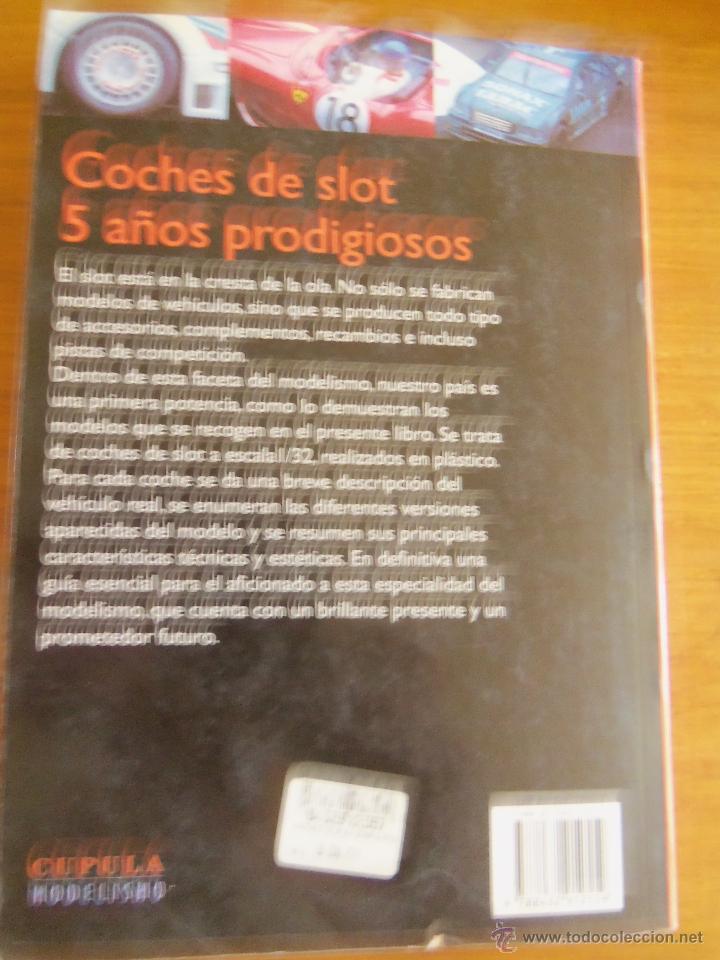 Libros de segunda mano: COCHES DE SLOT - 5 AÑOS PRODIGIOSOS, por javier Ribalta - CUPULA - 1119 - ESPAÑA - RARO! - Foto 9 - 44181463