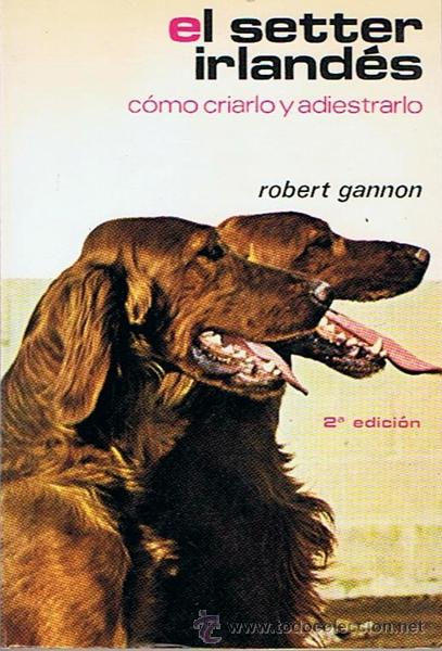 Libros de segunda mano: EL SETTER IRLAND&Eacute;S  ROBERT GANNON - Foto 1