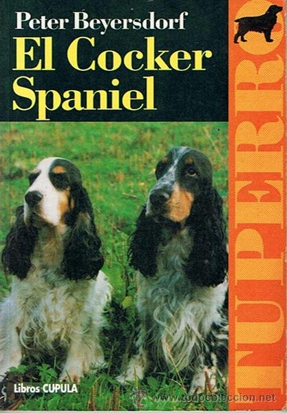 Libros de segunda mano: EL COCKER SPANIEL  PETER BEYERSDORF - Foto 1