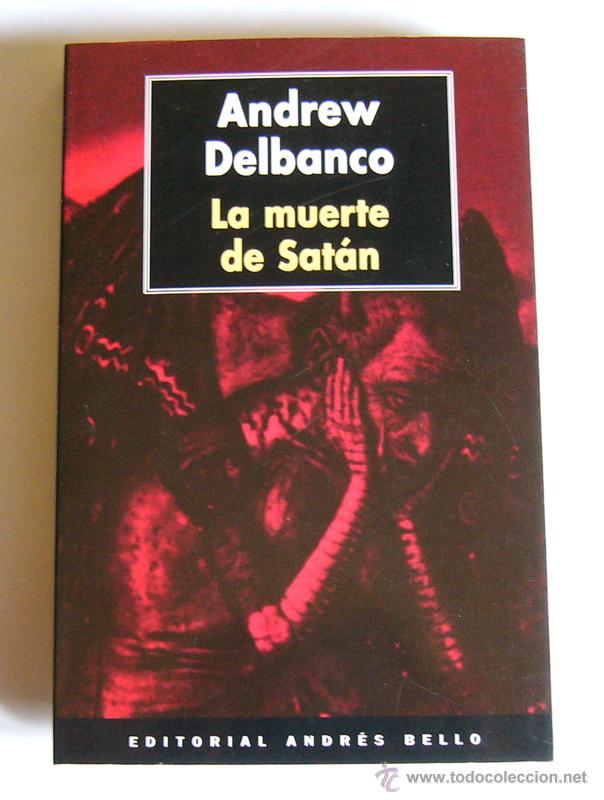 Libros de segunda mano: LA MUERTE DE SATAN - ANDREW DELBANCO - Foto 1