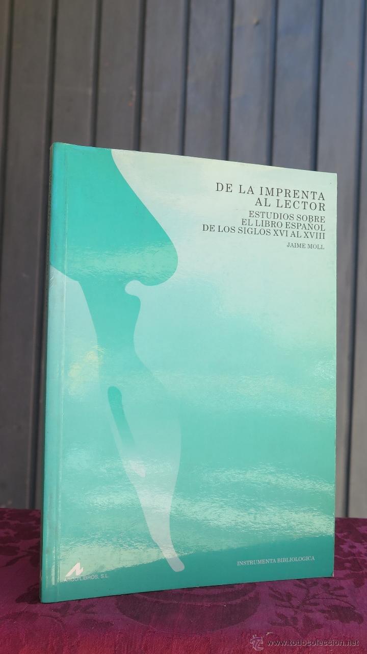 Libri di seconda mano: DE LA IMPRENTA AL LECTOR. ESTUDIO SOBRE EL LIBRO ESPA&Ntilde;OL DEL SIGLO XVI- XVIII
