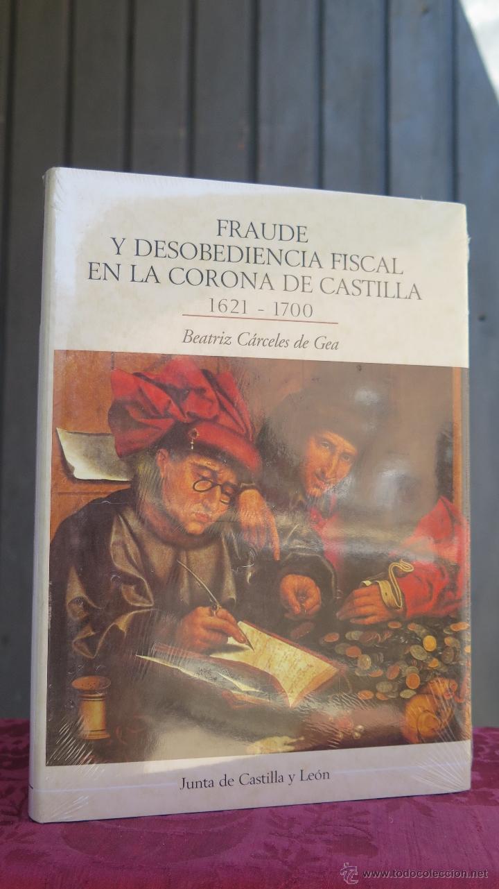 Libri di seconda mano: NUEVO. FRAUDE Y DESOBEDIENCIA FISCAL EN LA CORONA DE CASTILLA (1621-1700). BEATRIZ CARCELES