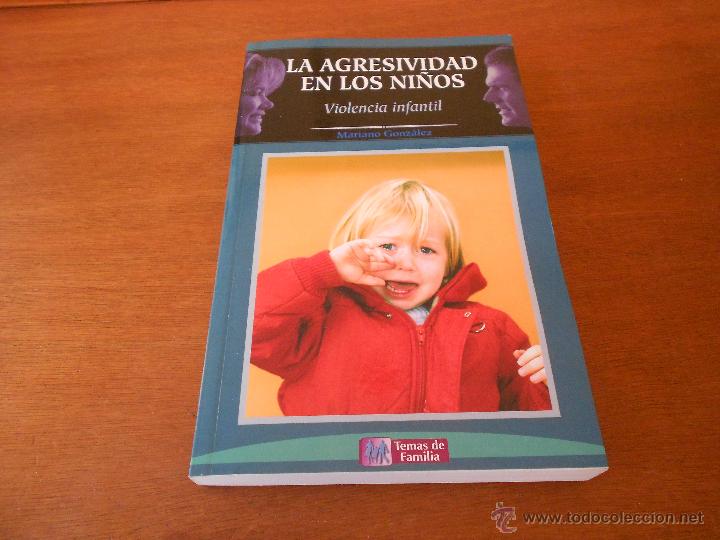 Libros de segunda mano: PSOCOLOG&Iacute;A: LA AGRESIVIDAD EN LOS NI&Ntilde;OS, VIOLENCIA INFANTIL (GONZ&Aacute;LEZ RAM&Iacute;REZ, M) TEMAS DE FAMILIA