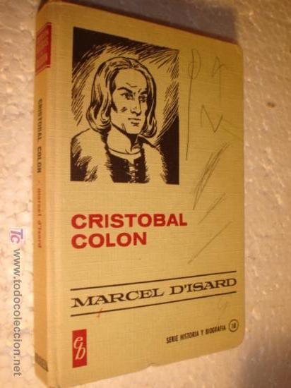 Libros de segunda mano: ANTIGUO LIBRO DE CRISTOBAL COL&Oacute;N DE MARCEL D&acute;ISARD A&Ntilde;O 1973