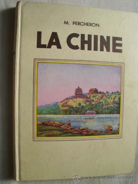 Libros de segunda mano: LA CHINE. PERCHERON, Maurice. 1946 - Foto 1