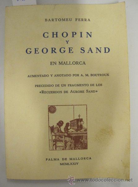 Libros de segunda mano: Chopin y George Sand en Mallorca. Bartomeu Ferra, 1974 - Foto 1
