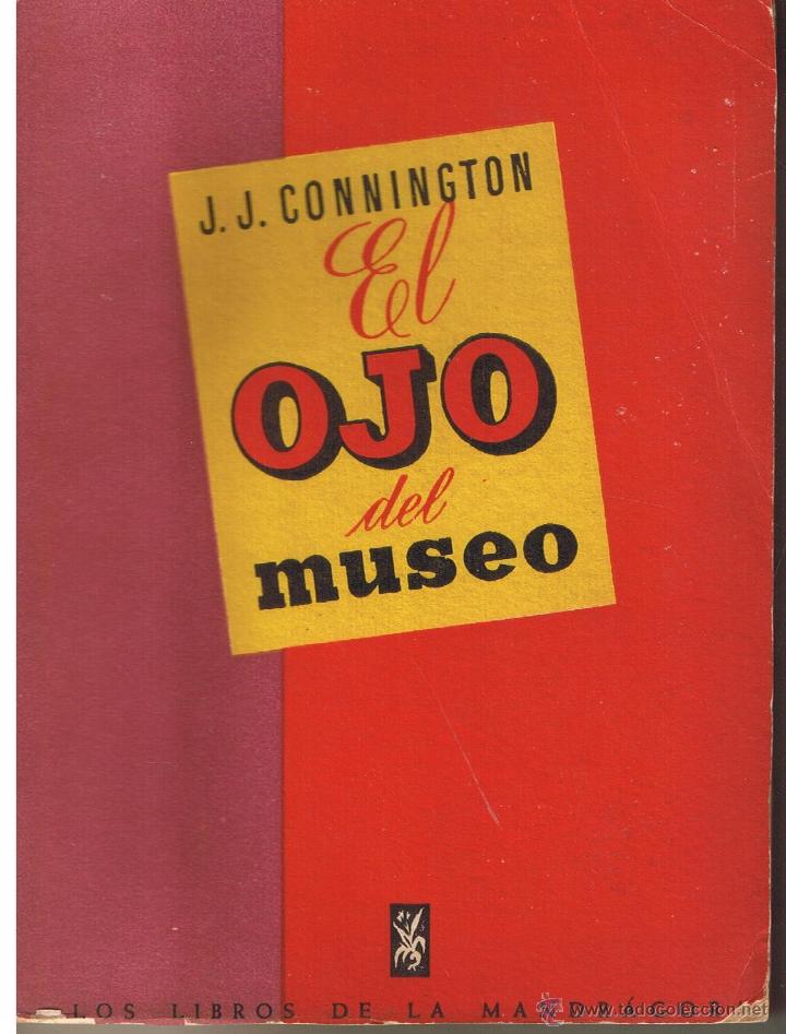 Libros de segunda mano: EL OJO DEL MUSEO. J.J. CONNINGTON. LOS LIBROS DE LA MANDR&Aacute;GORA. EDICIONES LAURO 1946. - Foto 1