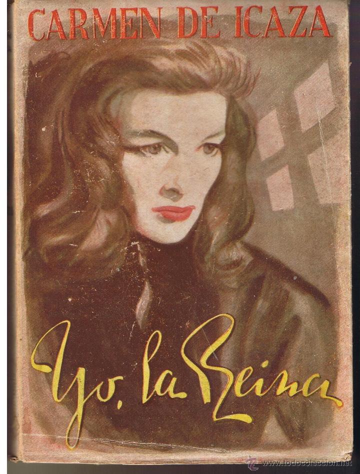 Libros de segunda mano: CARMEN DE ICAZA. YO, LA REINA. - Foto 1