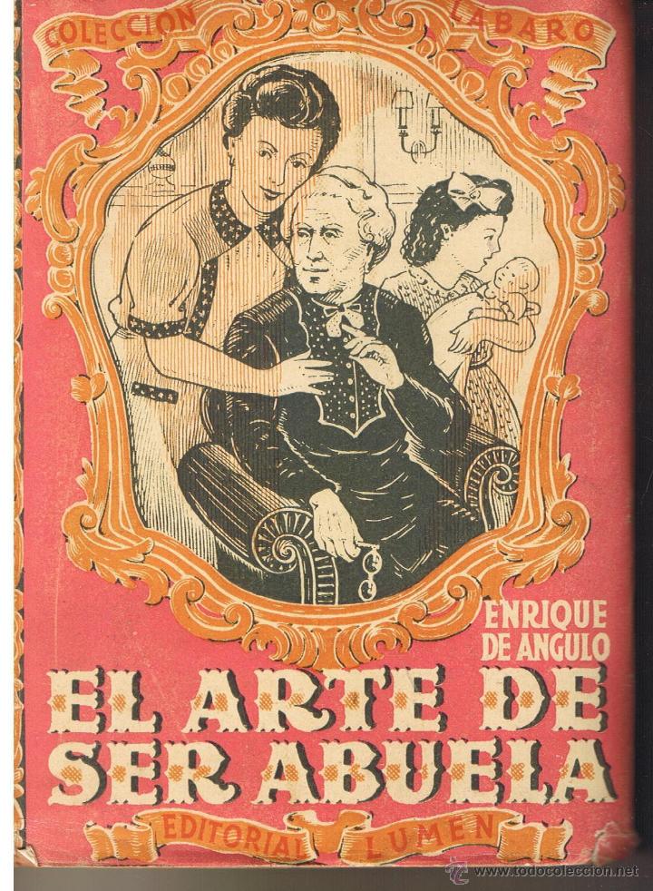 Libros de segunda mano: EL ARTE DE SER ABUELA. ENRIQUE DE ANGULO. COLECCI&Oacute;N LABARO. - Foto 1
