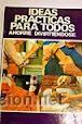 Libros de segunda mano: IDEAS PR&Aacute;CTICAS PARA TODOS - Foto 1