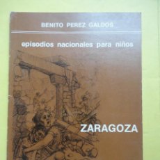 Libros de segunda mano: BENITO PÉREZ GALDÓS. EPISODIOS NACIONALES PARA NIÑOS. 3. ZARAGOZA